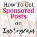 Hand holding a phone with a text overlay that says how to get sponsored posts on Instagram