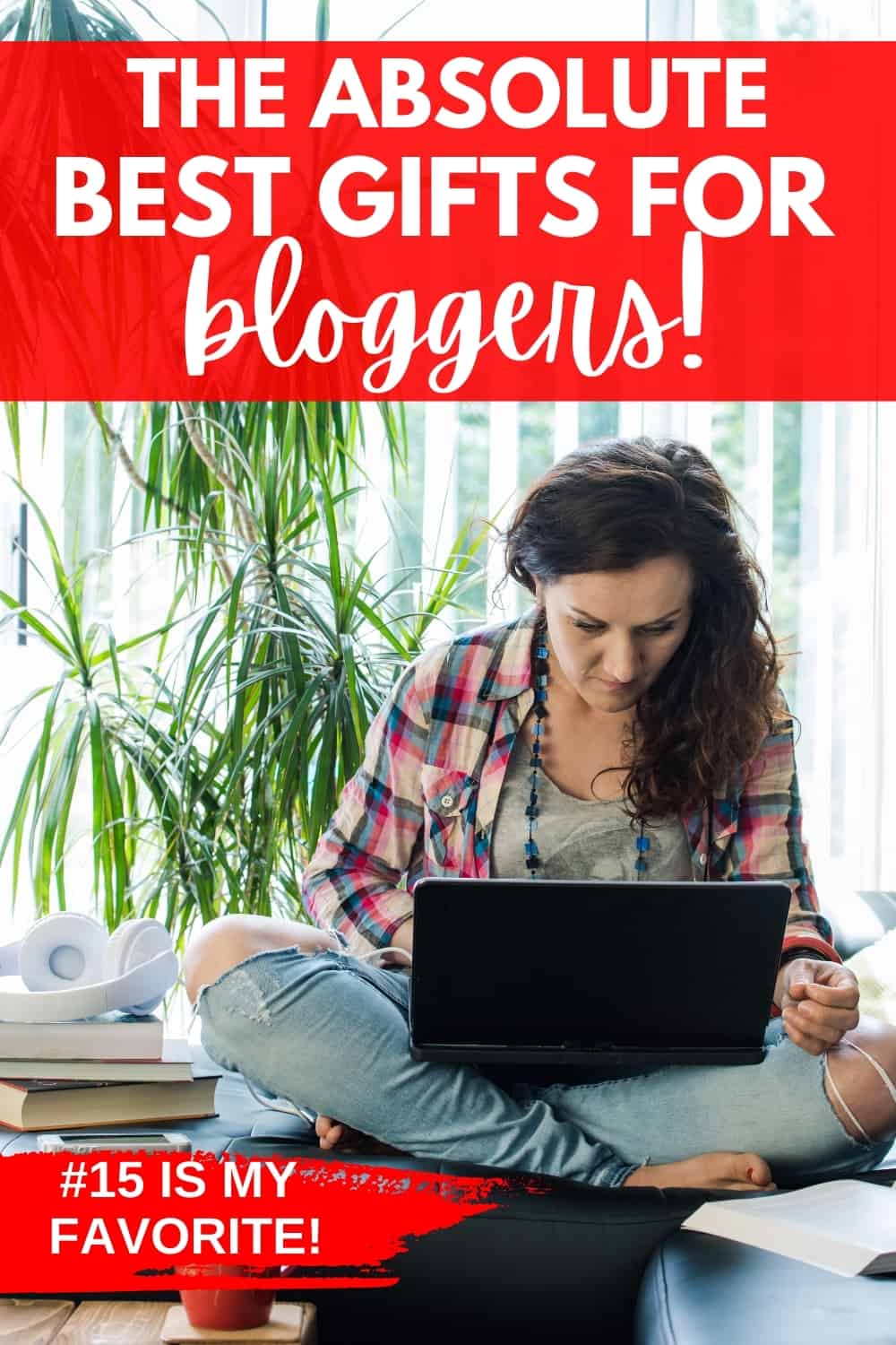 a woman sitting with a laptop computer with a text overlay that says the best gifts for bloggers
