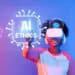 An individual with a virtual reality set reaching out to highlight text that says AI ethics.
